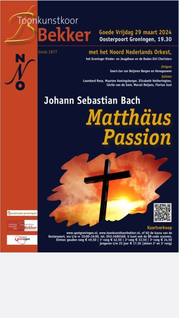 Bach Matthaus Passion Goede Vrijdag 29 maart 2024 in de Oosterpoort met het NNO en Toonkunstkoor Bekker.
